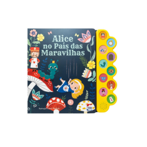 Livro Encantos Sonoros Alice no País das Maravilha
